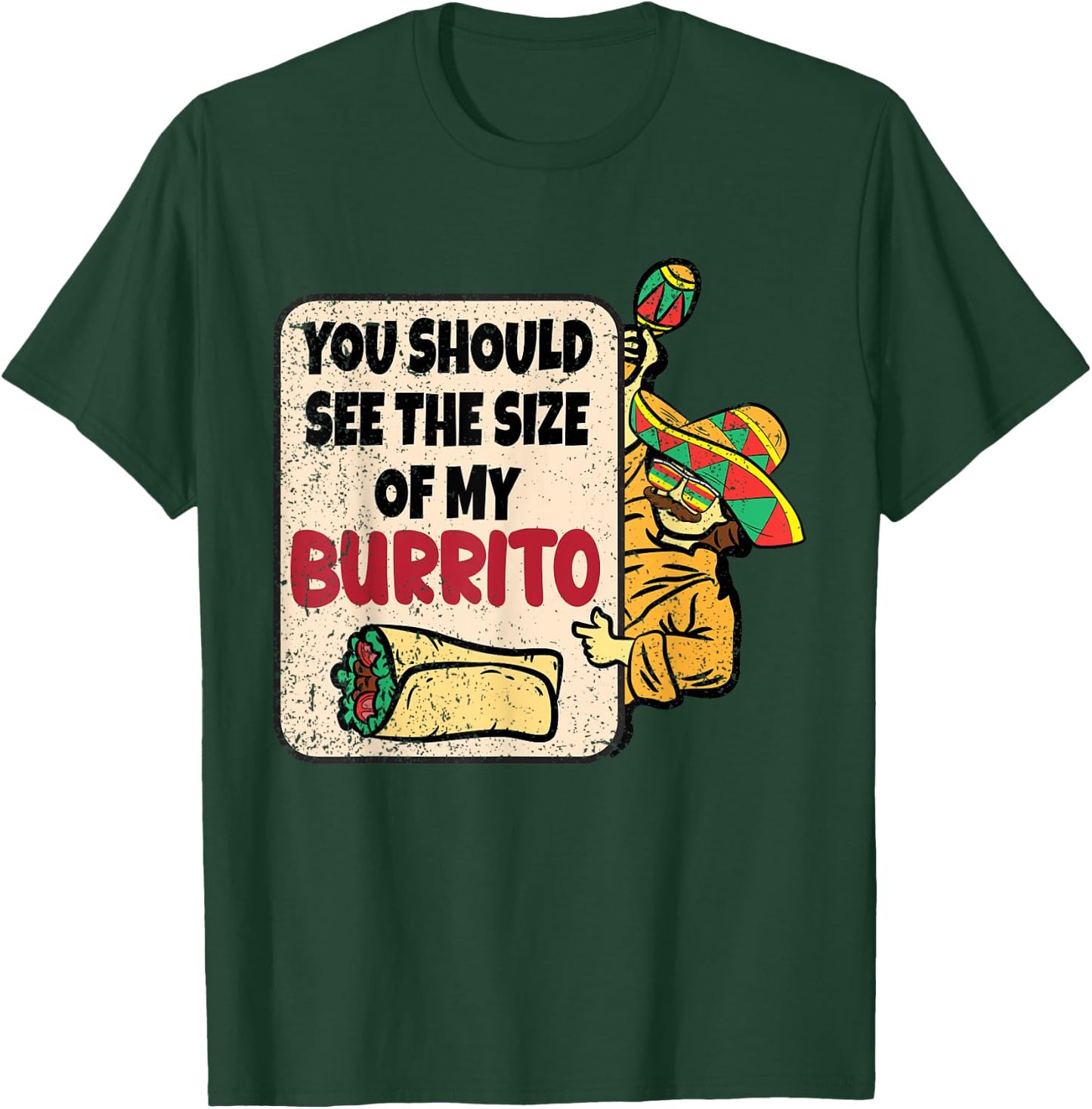 You Should See The Size Of My Burrito Cinco De Mayo Mexican T-Shirt - T-Shirt | Forest