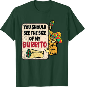 You Should See The Size Of My Burrito Cinco De Mayo Mexican T-Shirt - T-Shirt | Forest