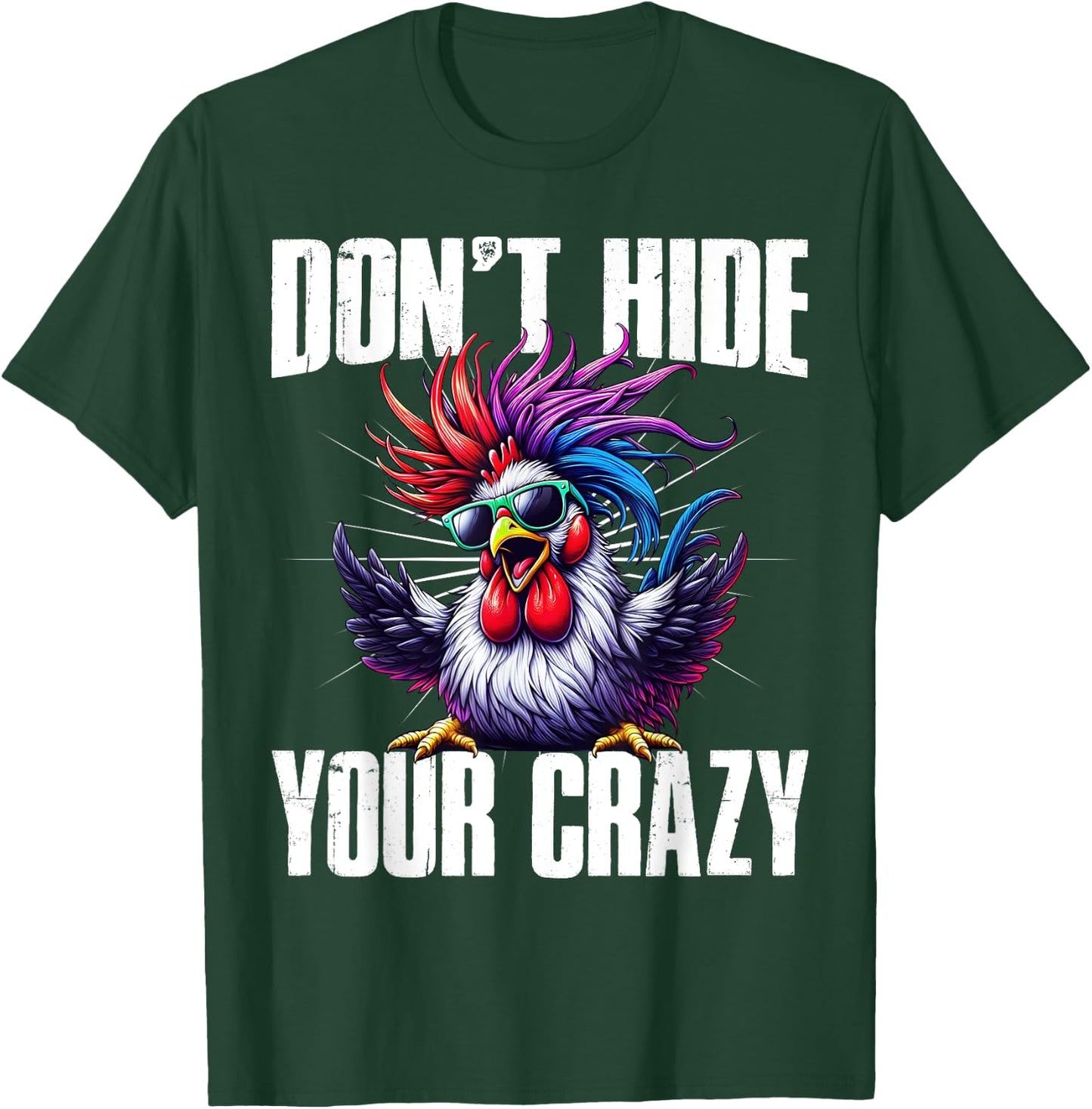 Don’t Hide Your Crazy funny T-Shirt - T-Shirt | Forest