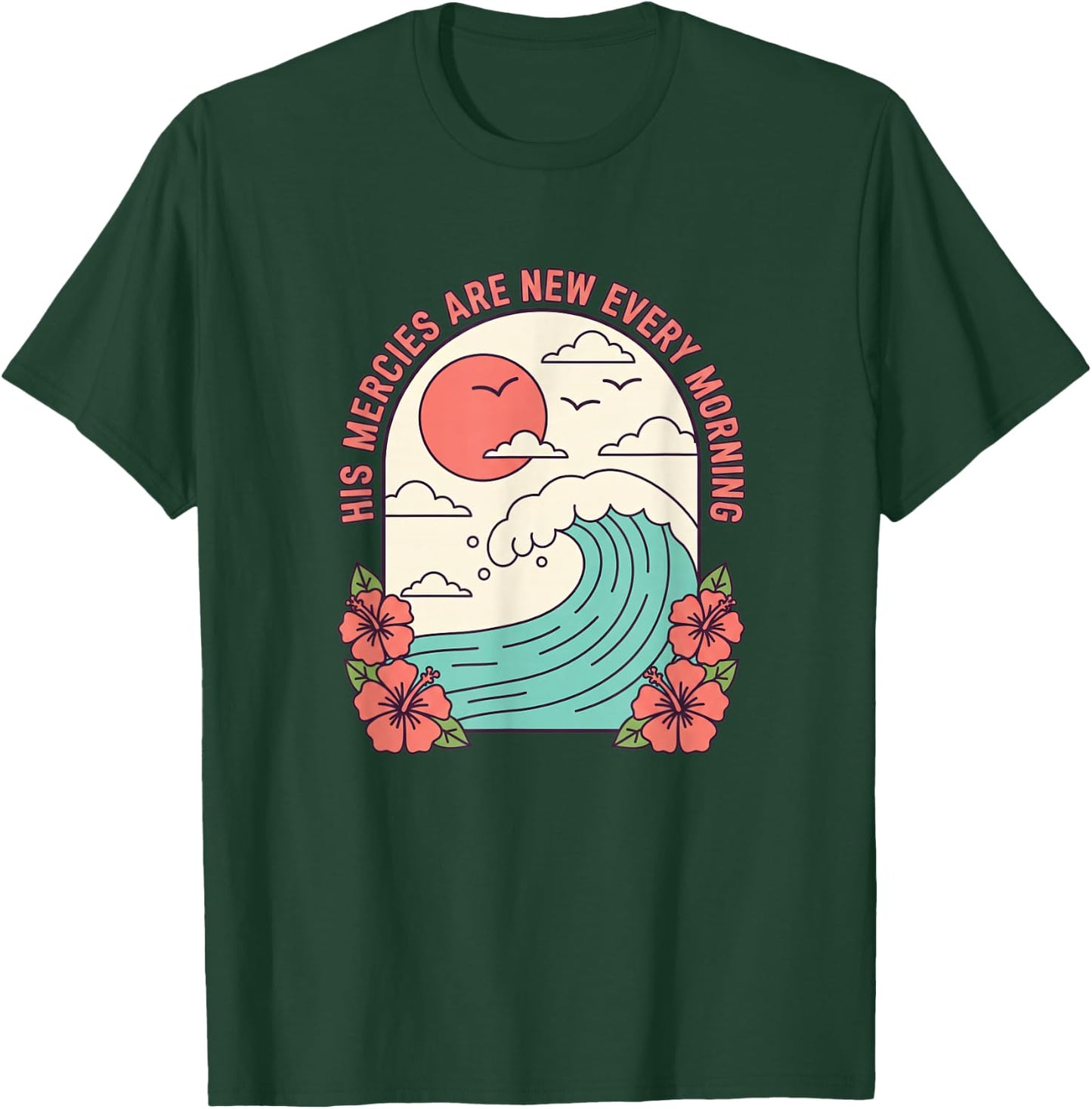 Christian His Mercies are New Every Morning Lamentations T-Shirt - T-Shirt | Forest