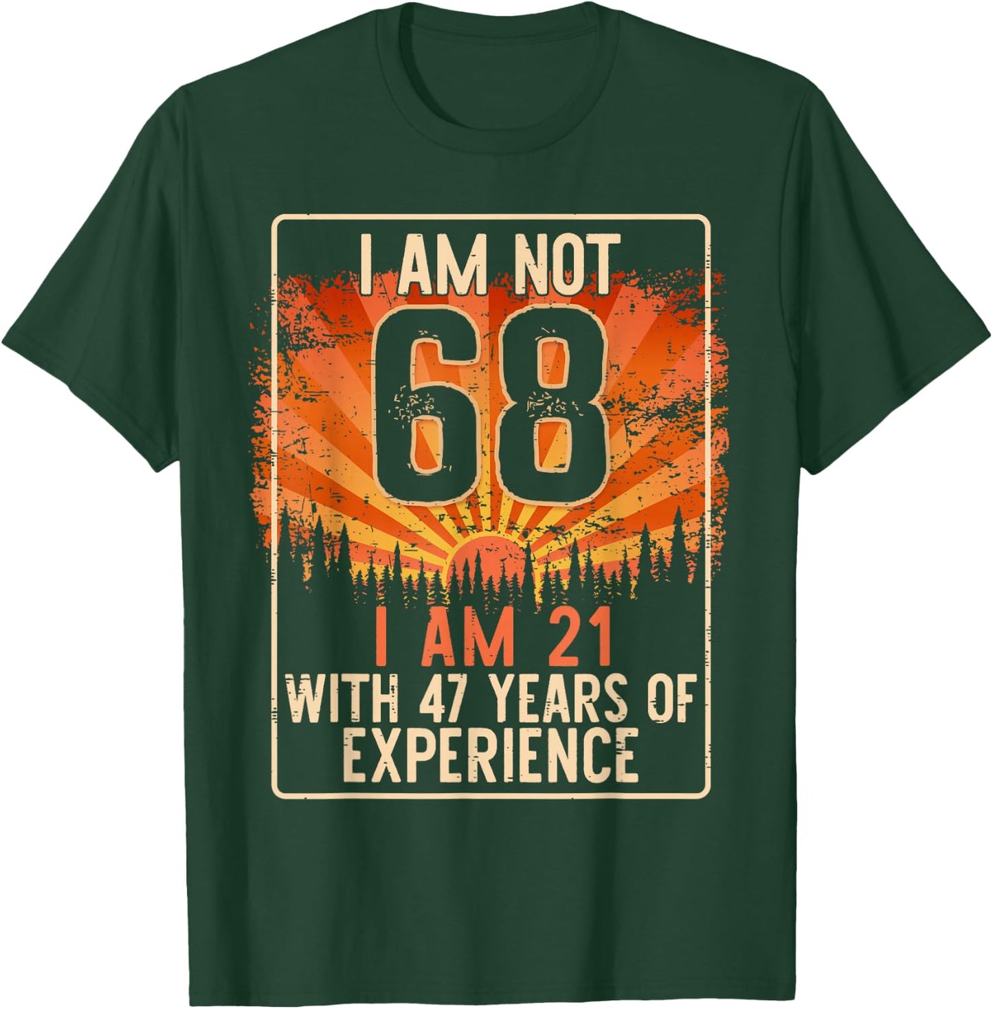 Funny 68th Birthday Gag Gift 68 Year Old Humor Men Women T-Shirt - T-Shirt | Forest