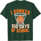 I Dunked 100 Days of School Basketball 100th Day Boys Kids T-Shirt - T-Shirt | Forest