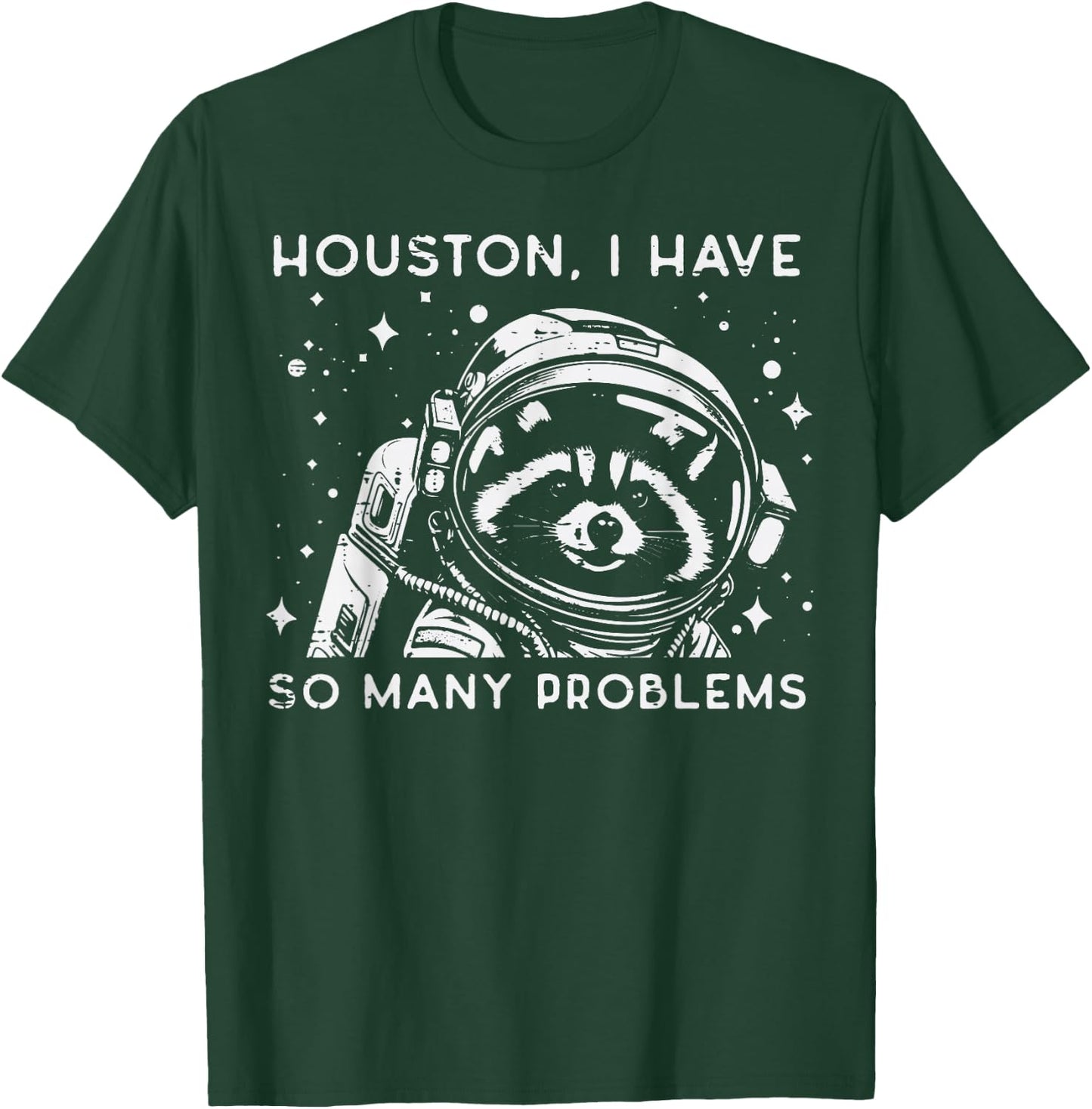 Astronaut I Have So Many Problems Fun Men Women Kids T-Shirt - T-Shirt | Forest