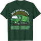 Trash Management Gear Men Great Days Start With A Good Dump T-Shirt - T-Shirt | Forest