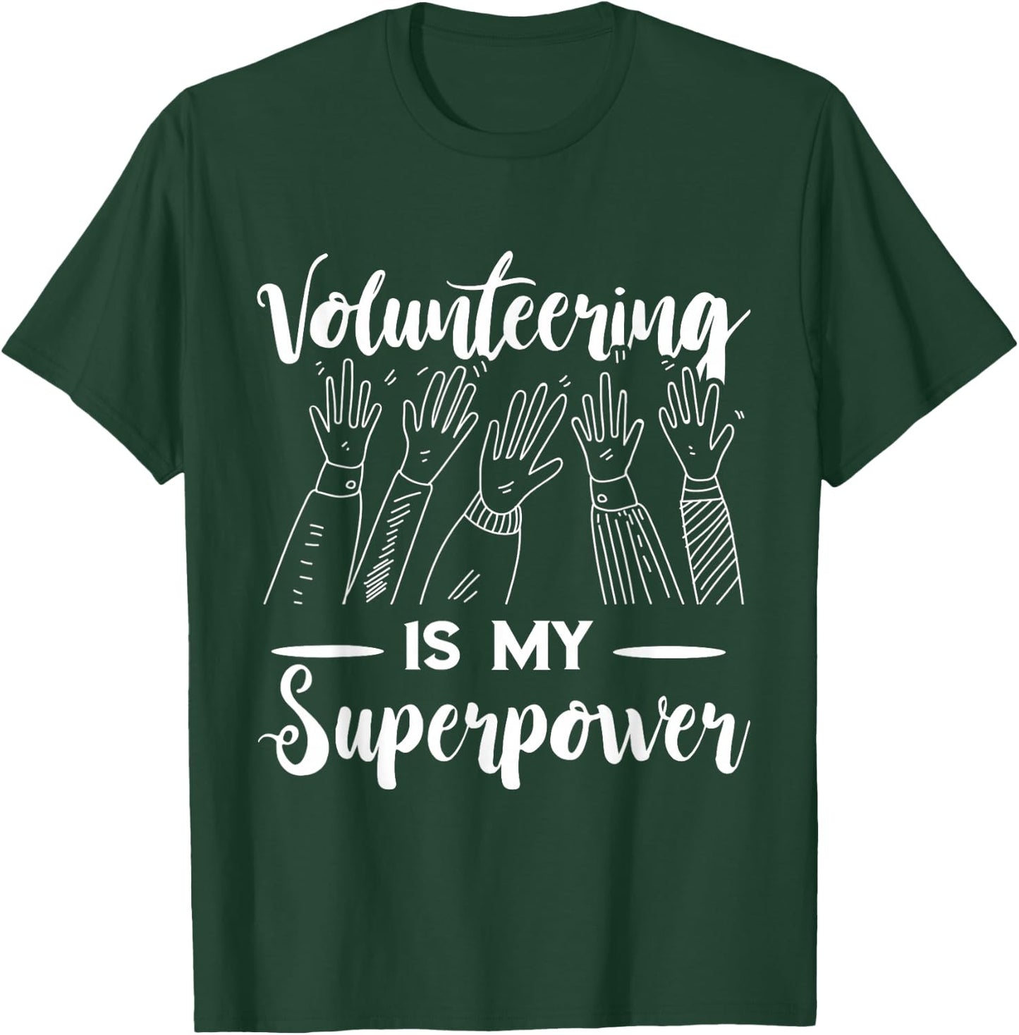 Volunteer Volunteering Is My Superpower Raise Hand T-Shirt - T-Shirt | Forest