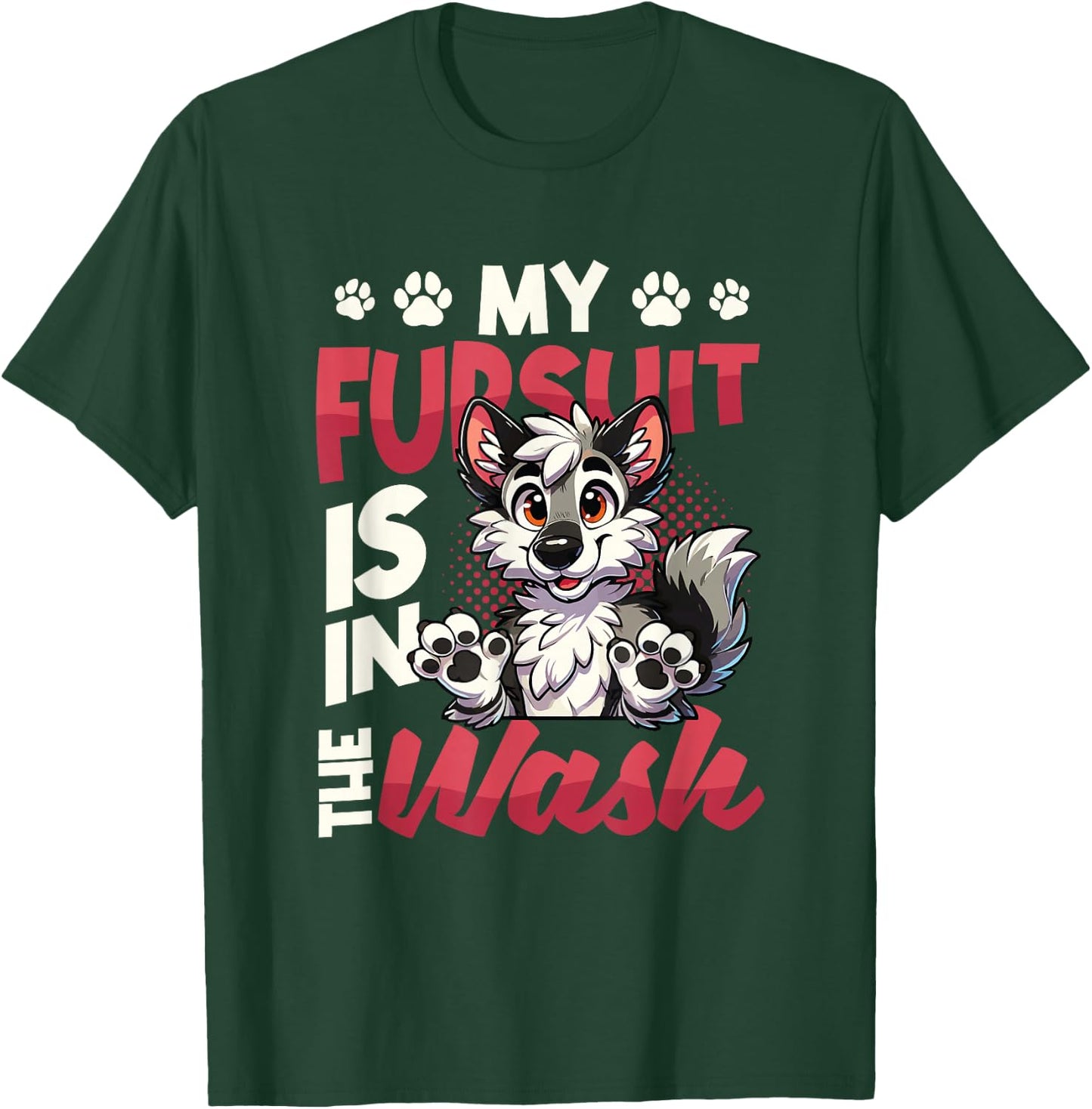 My Fursuit Is In The Wash Furry Fandom T-Shirt - T-Shirt | Forest