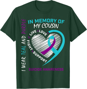 Heart in Memory of My Cousin Suicide Awareness Prevention T-Shirt - T-Shirt | Forest