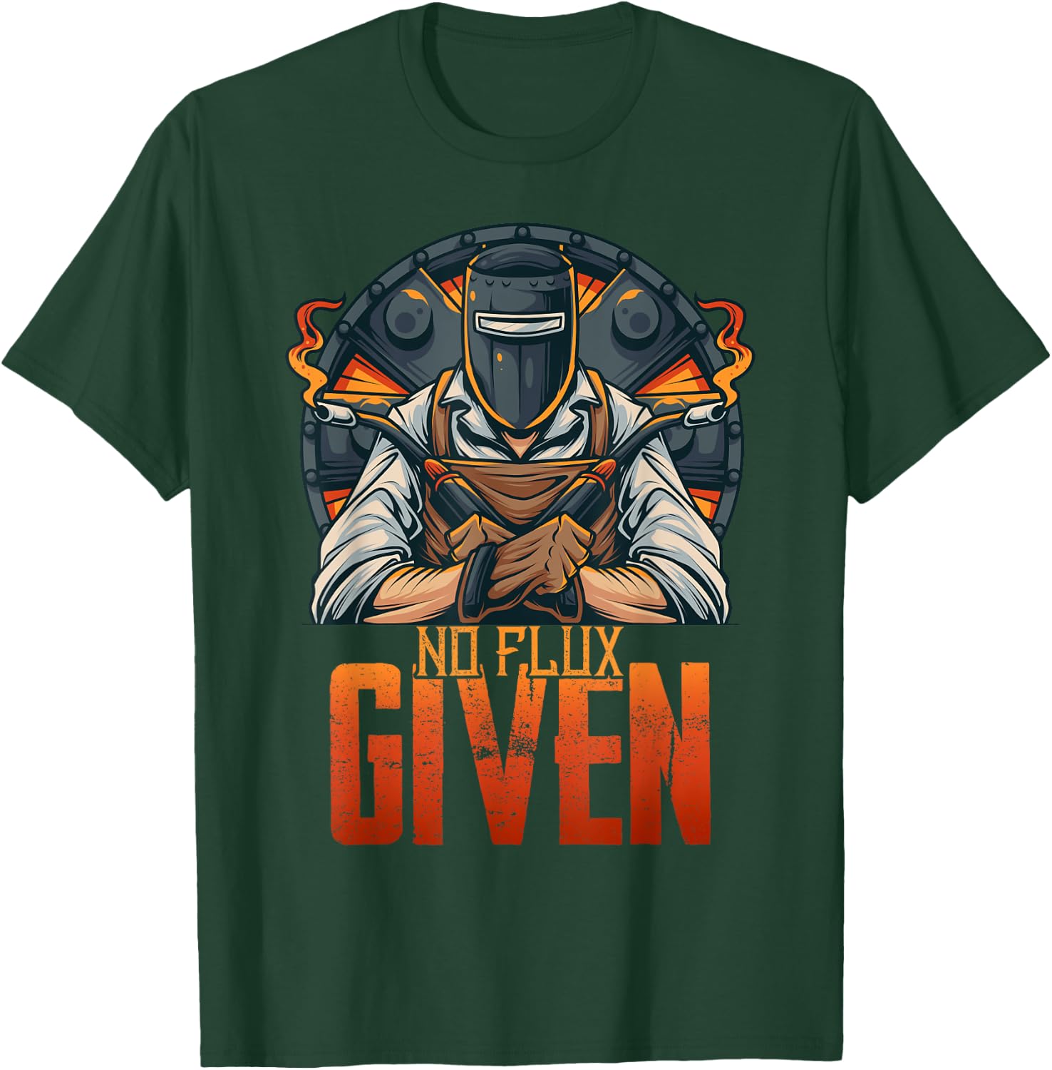 No Flux Given Shirt Funny Welder Shirts Welding Gift T-Shirt - T-Shirt | Forest