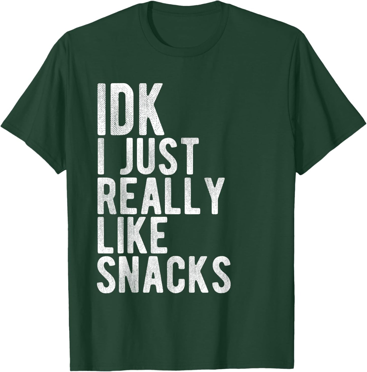 IDK I Just Really Like Snacks T-Shirt - T-Shirt | Forest