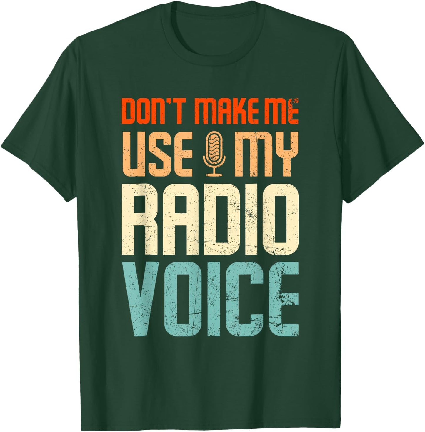 Don't Make Me Use My Radio Voice Funny Vintage Groovy T-Shirt - T-Shirt | Forest