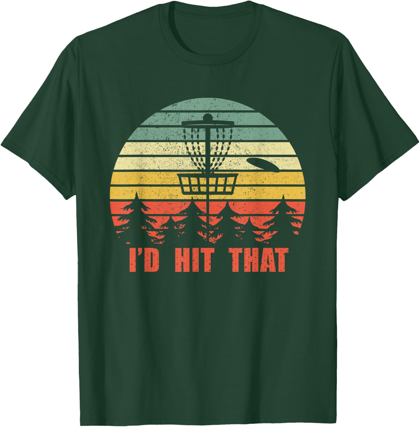 I'd Hit That Disc Golf - Retro Frisbee Funny Design T-Shirt - T-Shirt | Forest