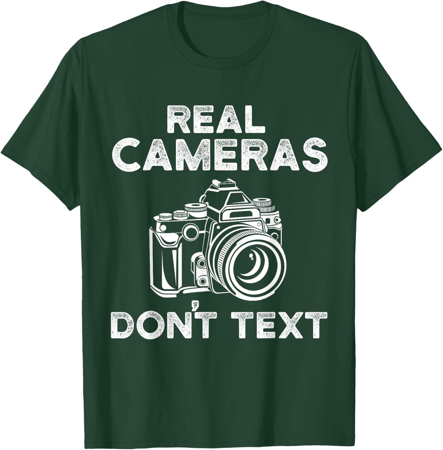 Photograhy Gifts Real Cameras Don't Text T-Shirt - T-Shirt | Forest