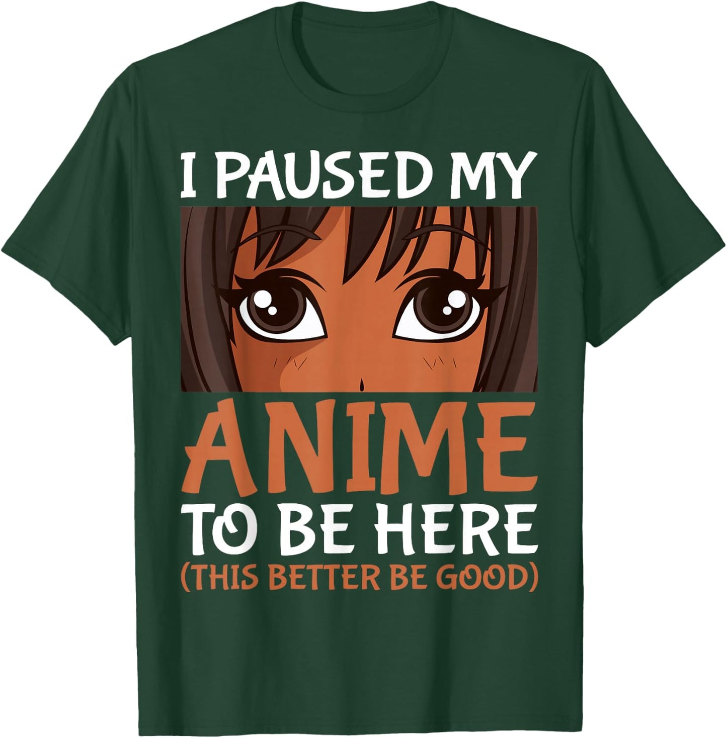 I Paused My Anime to Be Here Otaku Black Anime Merch T-Shirt - T-Shirt | Forest