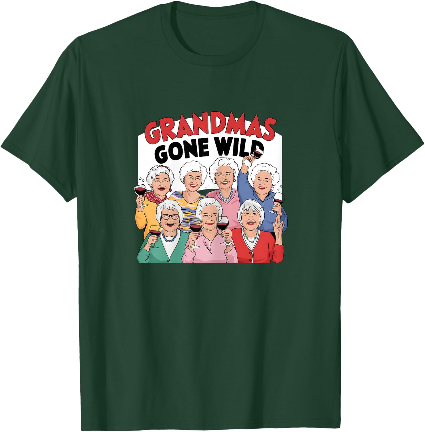 Grandmas Gone Wild T-Shirt - T-Shirt | Forest