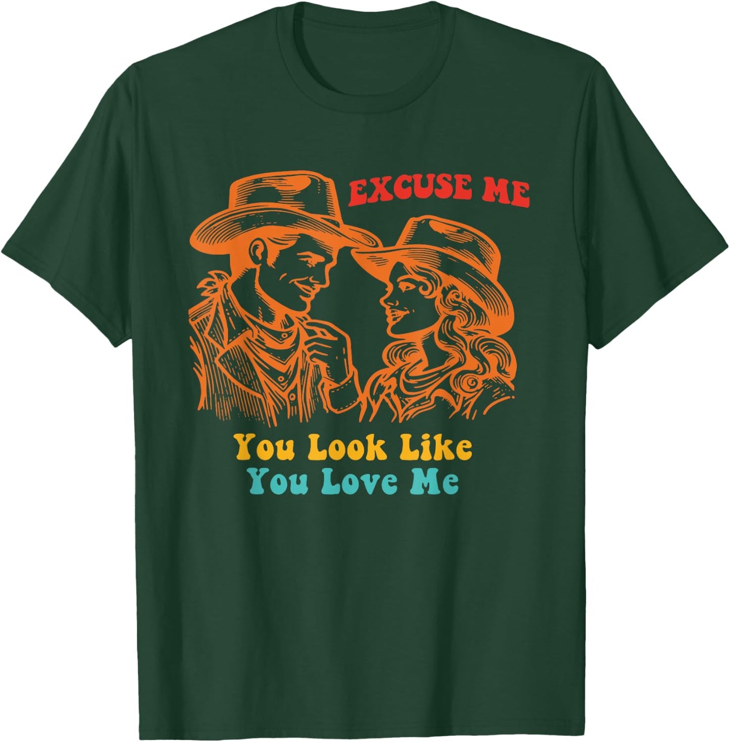 Excuse Me You Look Like You Love M.e Apparel T-Shirt - T-Shirt | Forest