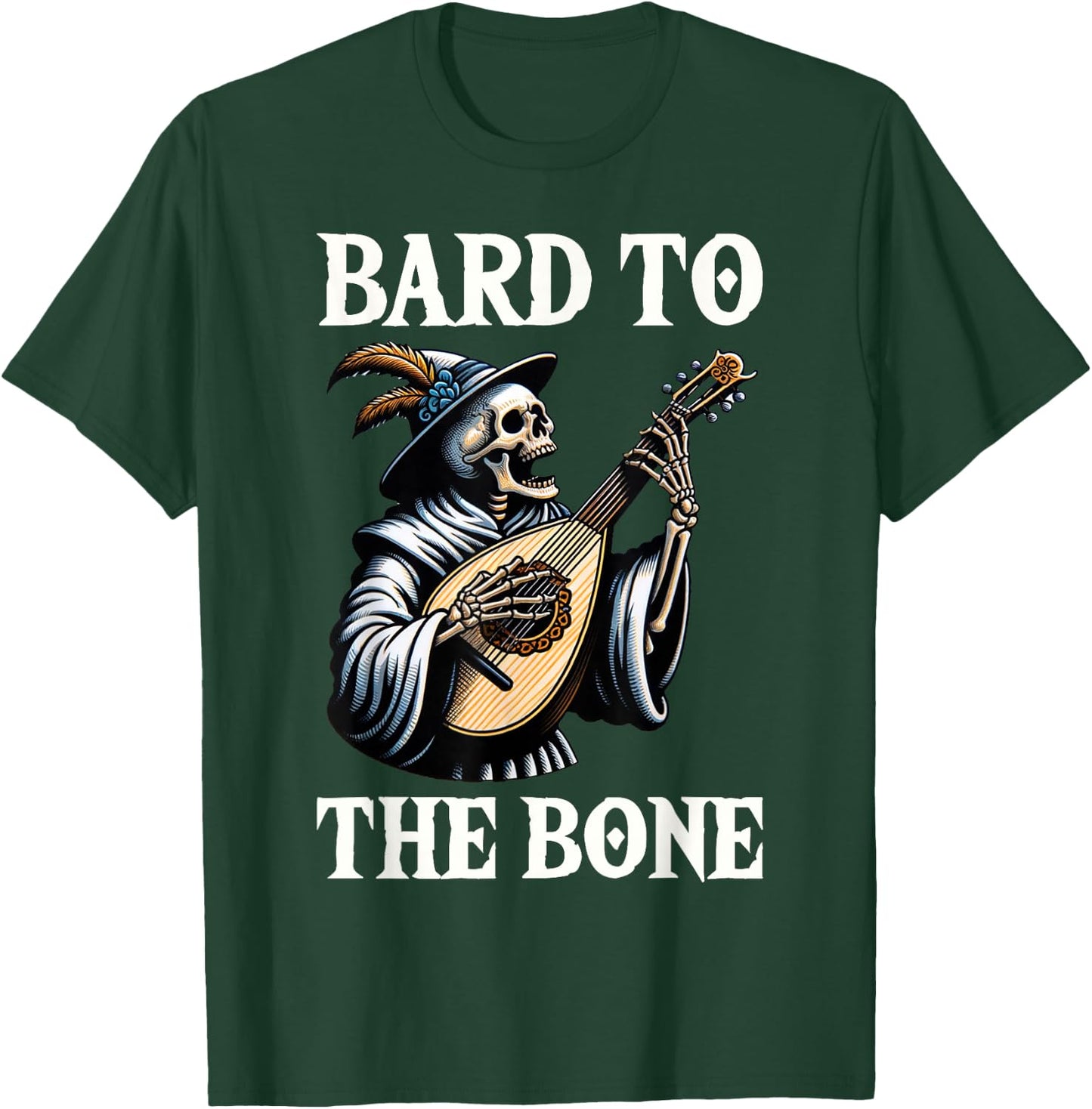 Funny Renaissance Festival Knight Bard To The Bone Design T-Shirt - T-Shirt | Forest