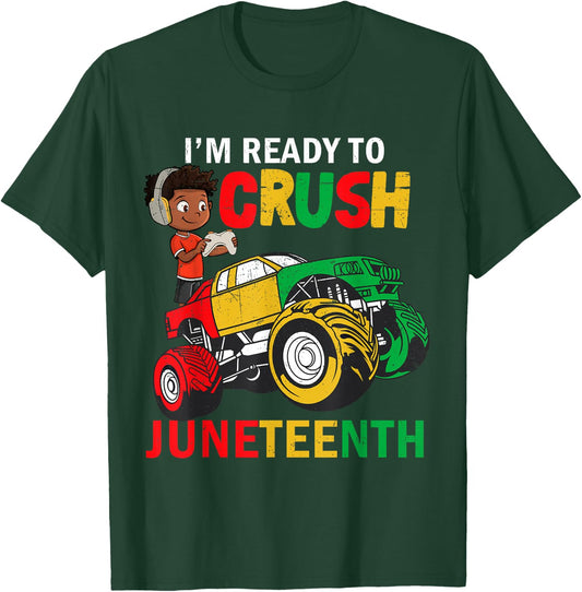 I'm Ready To Crush Truck Juneteenth Kids Gamer Boys Toddler T-Shirt - T-Shirt | Forest