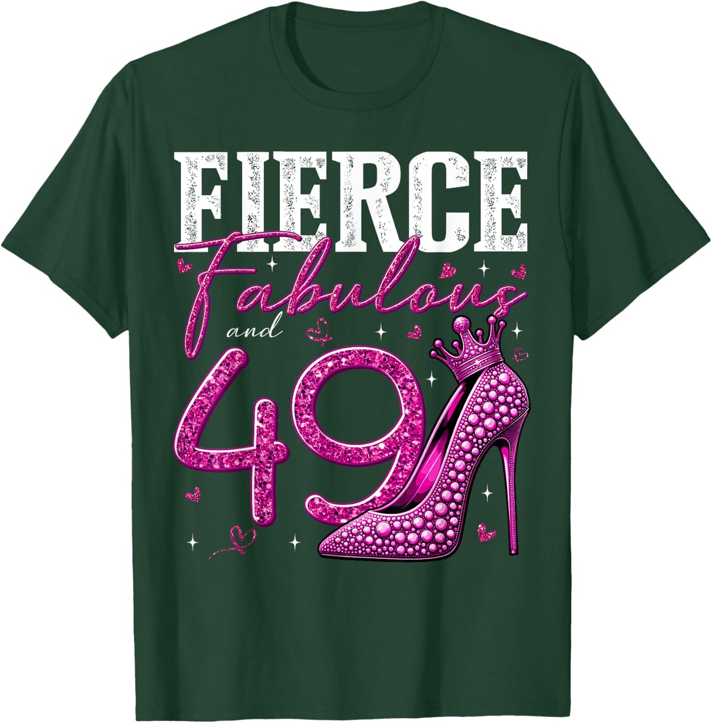 49th Birthday Fierce Fabulous and 49 Year Old Gifts Heels T-Shirt - T-Shirt | Forest