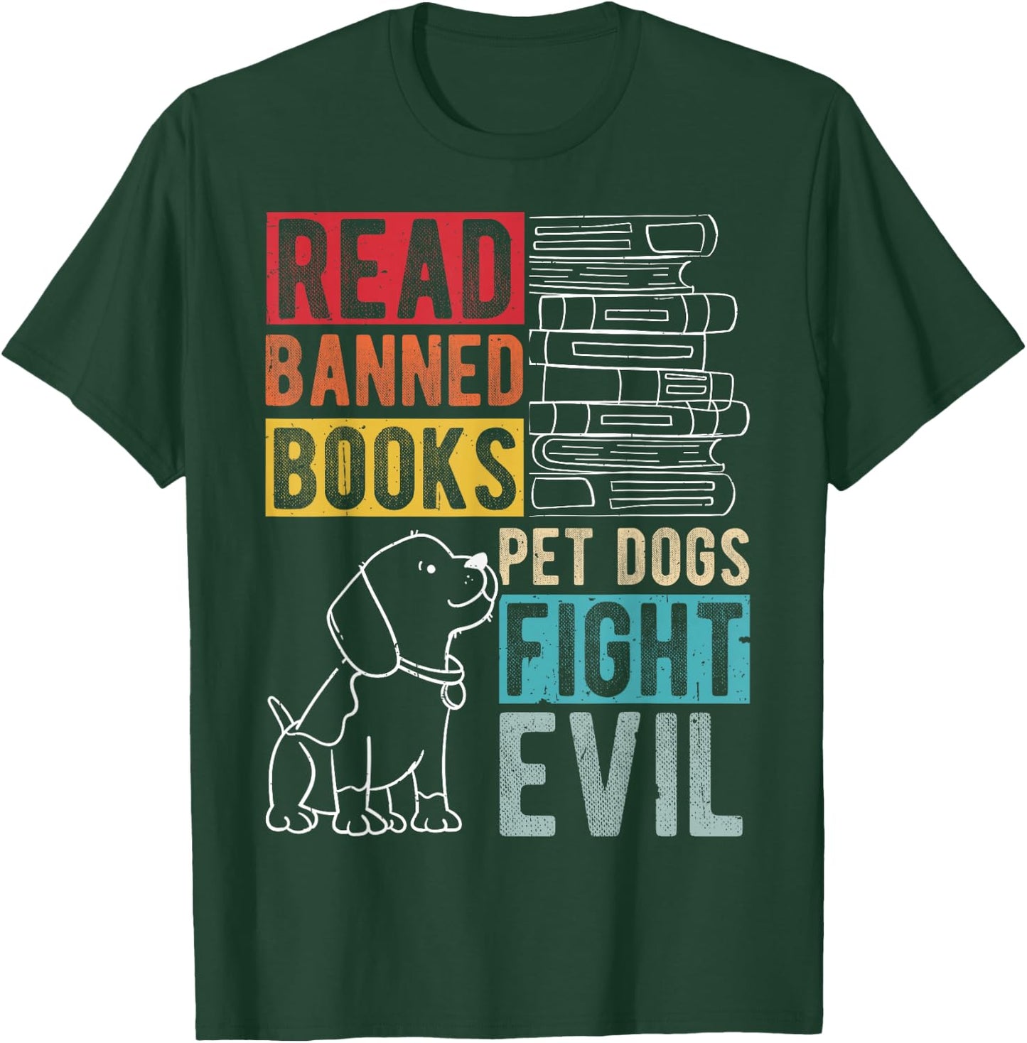 Read Banned Books PET Dogs Fight Evil Read Books Reading T-Shirt - T-Shirt | Forest