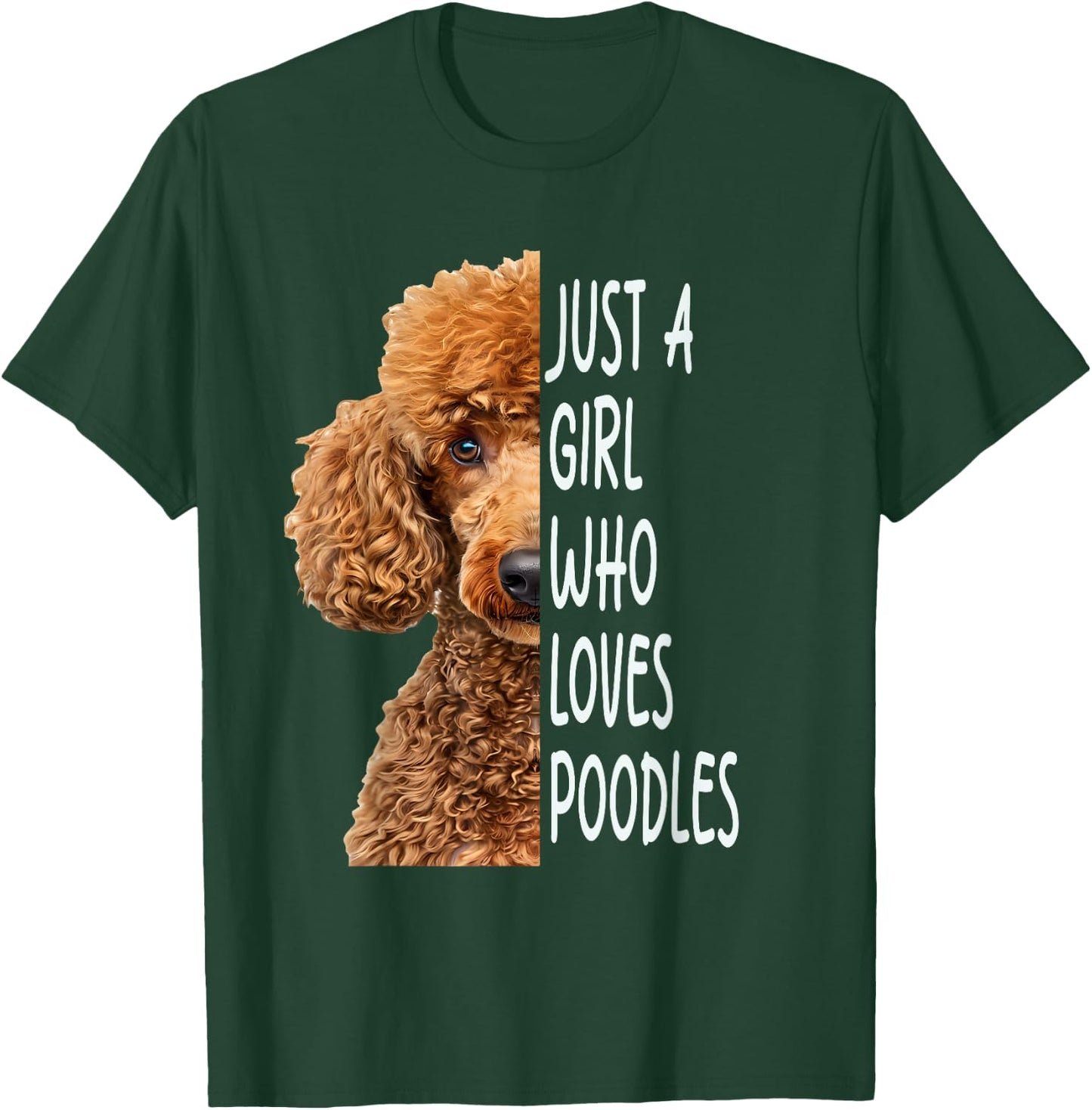 Just A Girl Who Loves Poodle T-Shirt - T-Shirt | Forest