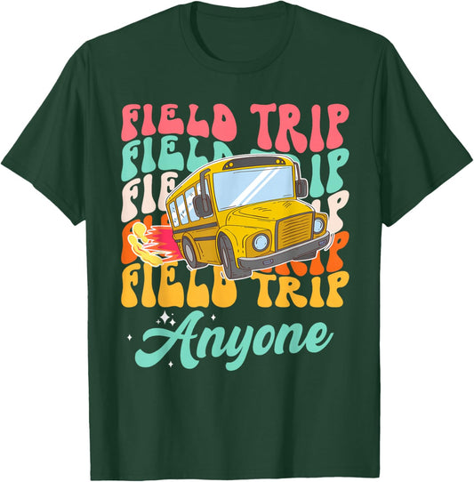 Field Trip Anyone Field Day Teacher T-Shirt - T-Shirt | Forest