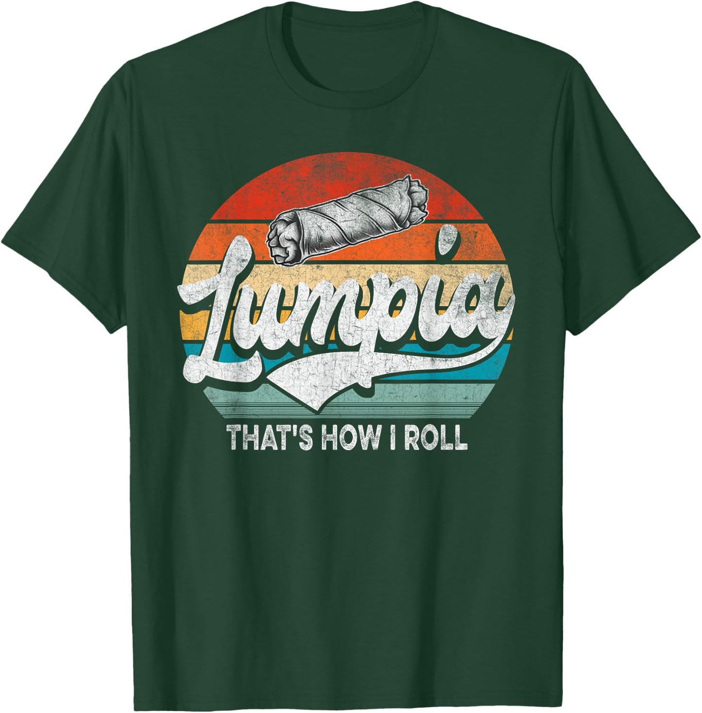 Lumpia That is How I Roll Funny Filipino Pride Philippines T-Shirt - T-Shirt | Forest