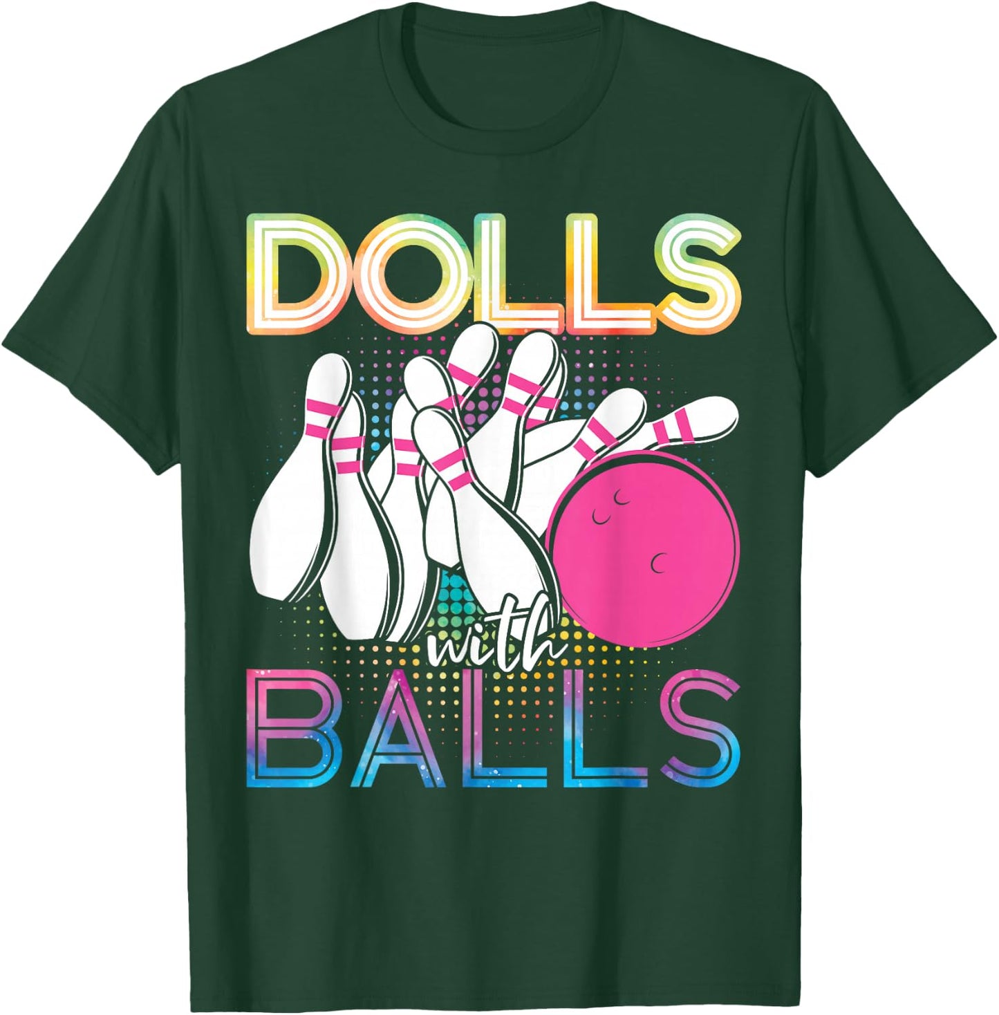 Funny Bowling Dolls With Balls T-Shirt - T-Shirt | Forest