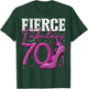 70th Birthday Fierce Fabulous and 70 Year Old Gifts Heels T-Shirt - T-Shirt | Forest