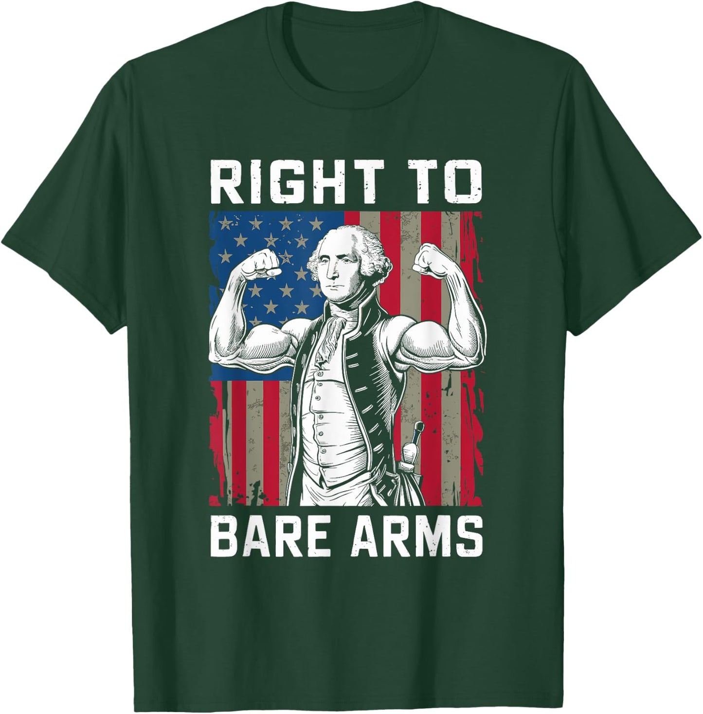 Right To Bare Arms USA 4th July Funny George Washington T-Shirt - T-Shirt | Forest