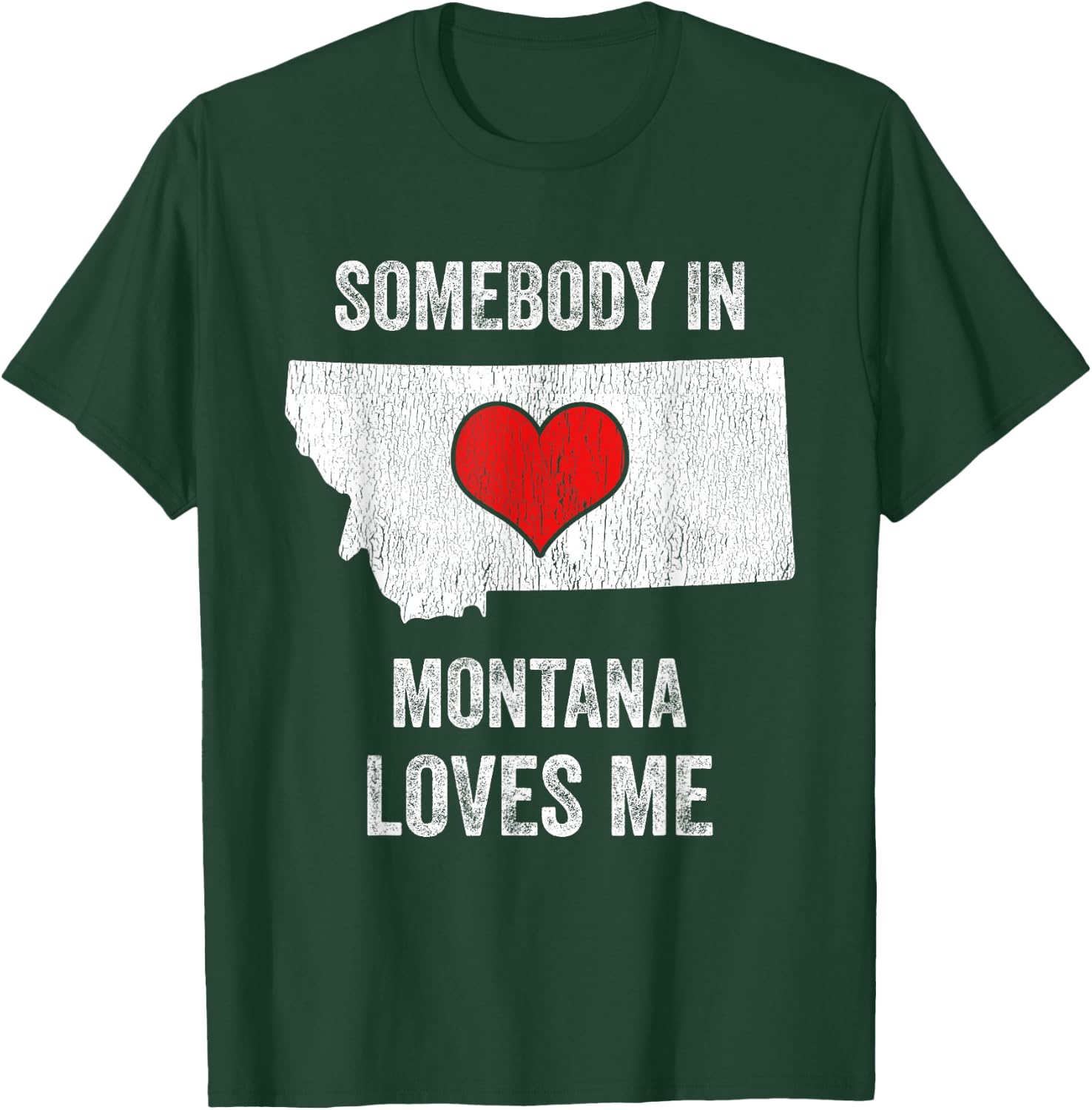 Somebody In Montana Loves Me T-Shirt - T-Shirt | Forest