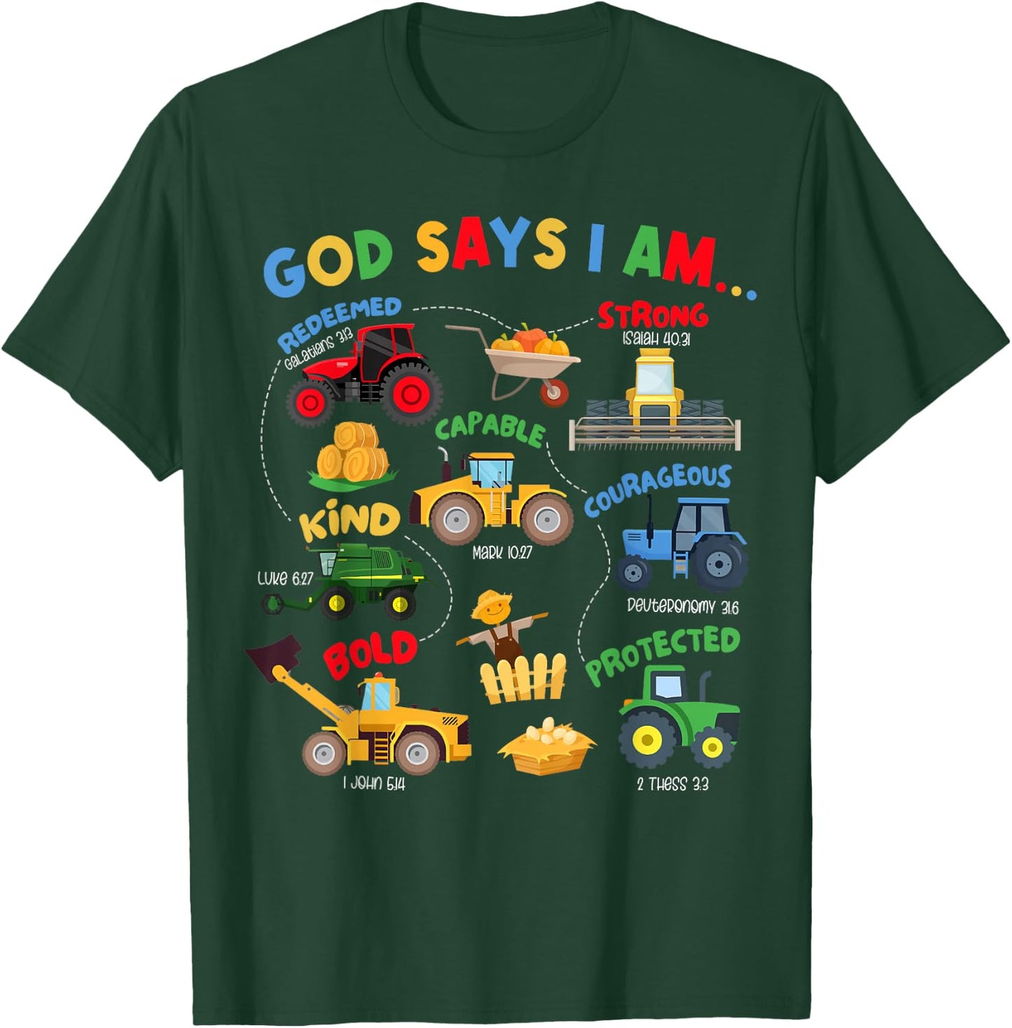God Says I Am Bible Verse Farm Tractor Farmer Tractors Kids T-Shirt - T-Shirt | Forest