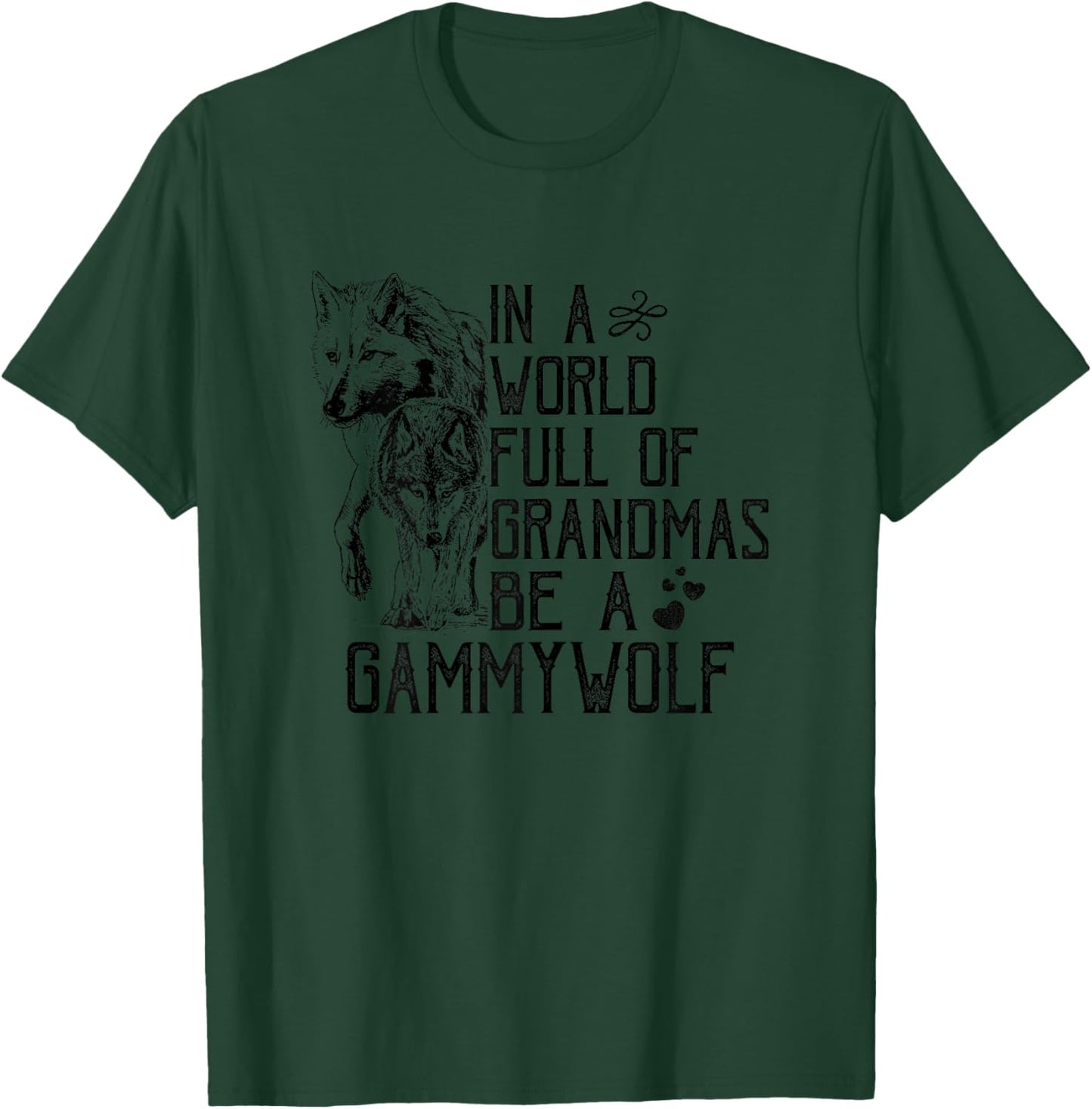 In A World Full Of Grandmas Be A Gammy Wolf Funny Grandma T-Shirt - T-Shirt | Forest
