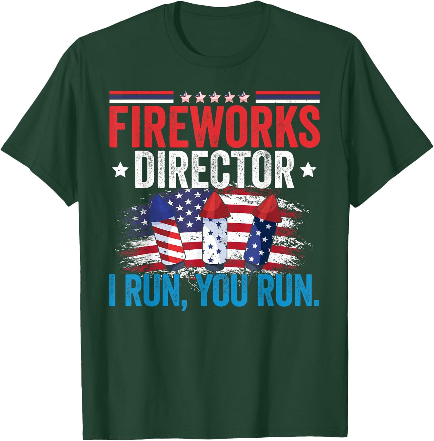 Independence Day Fireworks Director I Run You Run 4th July T-Shirt - T-Shirt | Forest