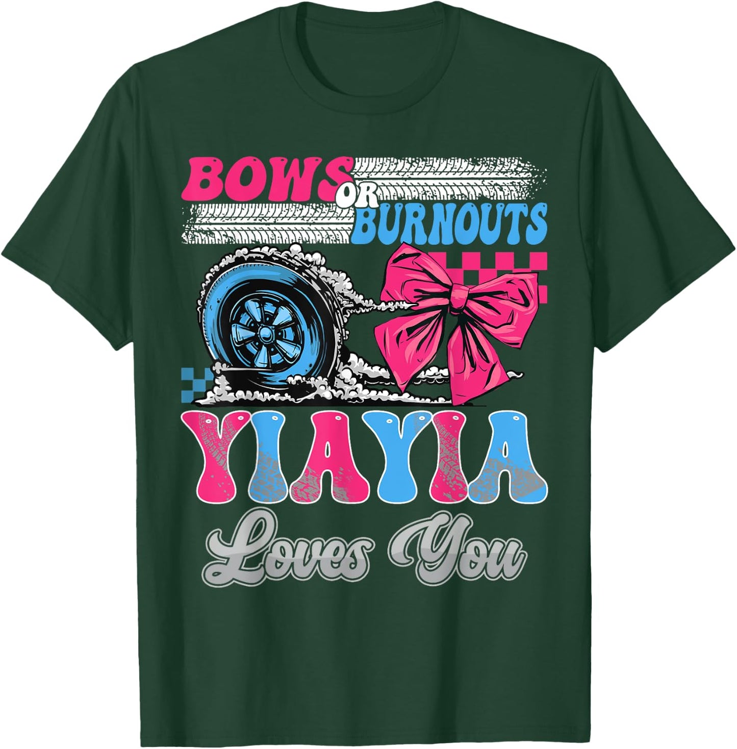 Burnouts or Bows YiaYia Loves You Gender Reveal Party T-Shirt - T-Shirt | Forest
