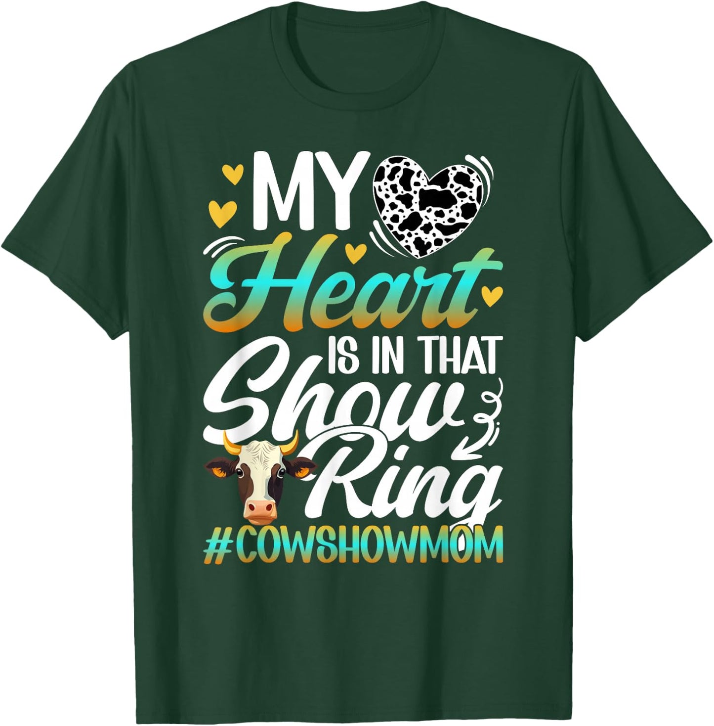 In That Show Ring Cow Show Mom Cow Show Mama T-Shirt - T-Shirt | Forest