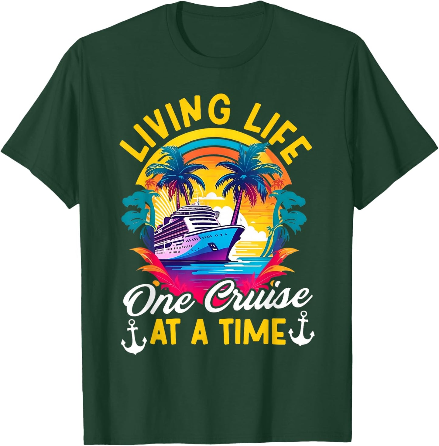 Living Life One Cruise At A Time Cruiser Summer Cruising T-Shirt - T-Shirt | Forest