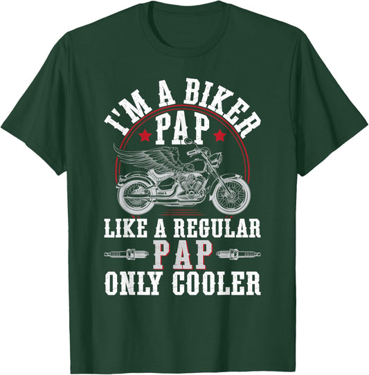I'm A Biker Pap Grandpa Motorcycle Rider Pap T-Shirt - T-Shirt | Forest