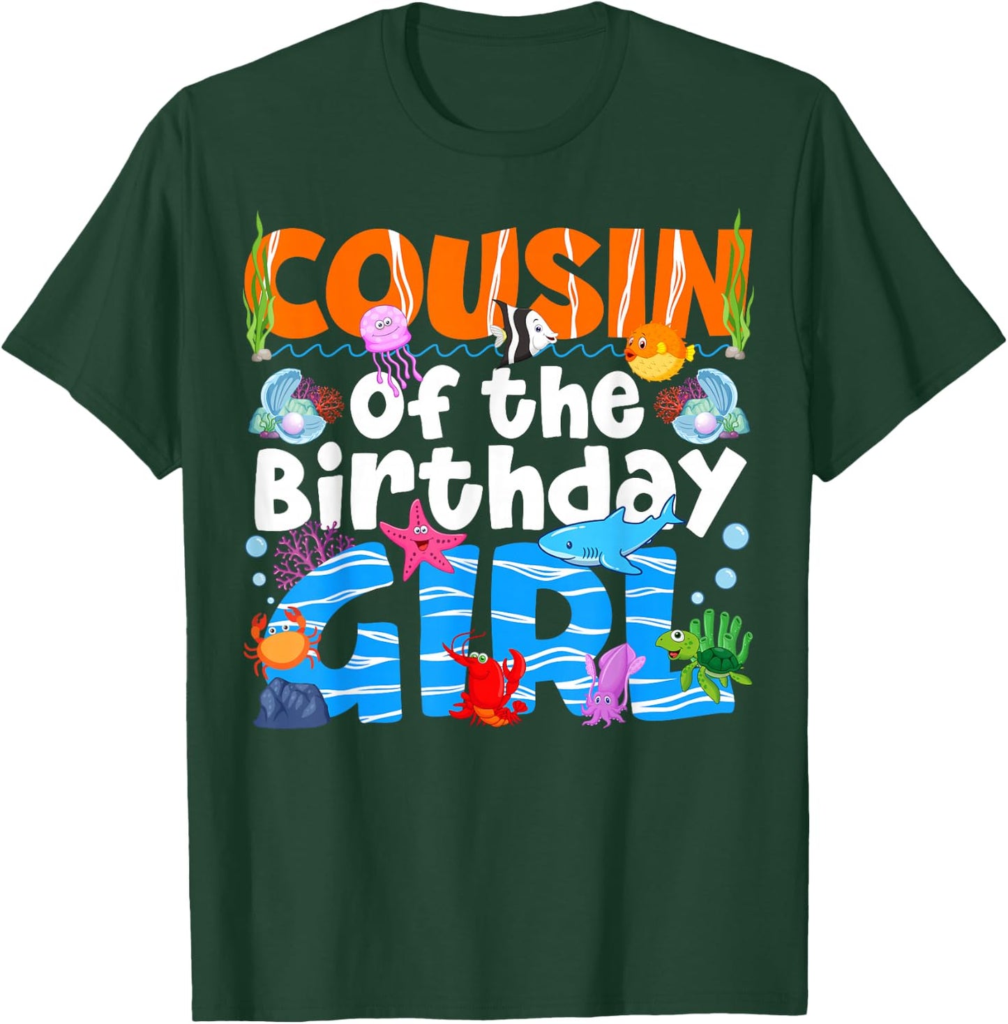 Cousin Under Sea Birthday Party Girl Ocean Sea Animals Theme T-Shirt - T-Shirt | Forest
