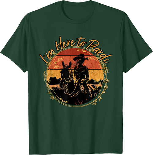 I'm Here to Pardi Funny Western Riding Horses Cowgirl