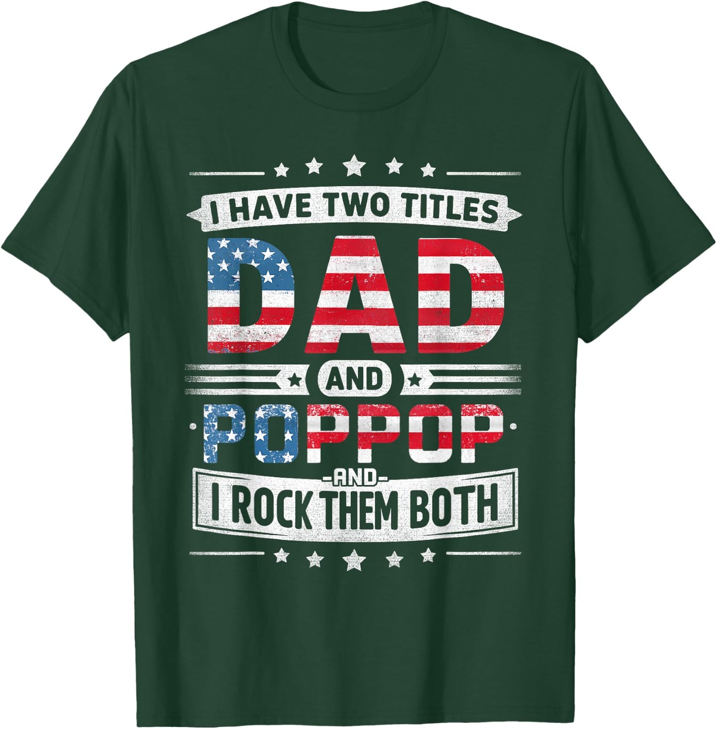 I Have Two Titles Dad And Poppop Father's Day POP-POP Funny T-Shirt - T-Shirt | Forest