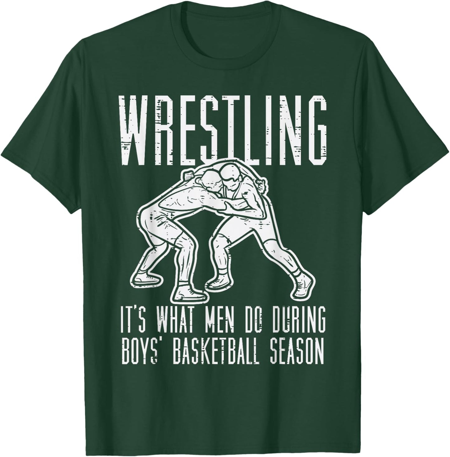 Wrestling What Men Do During Boys Basketball Funny Wrestler T-Shirt - T-Shirt | Forest