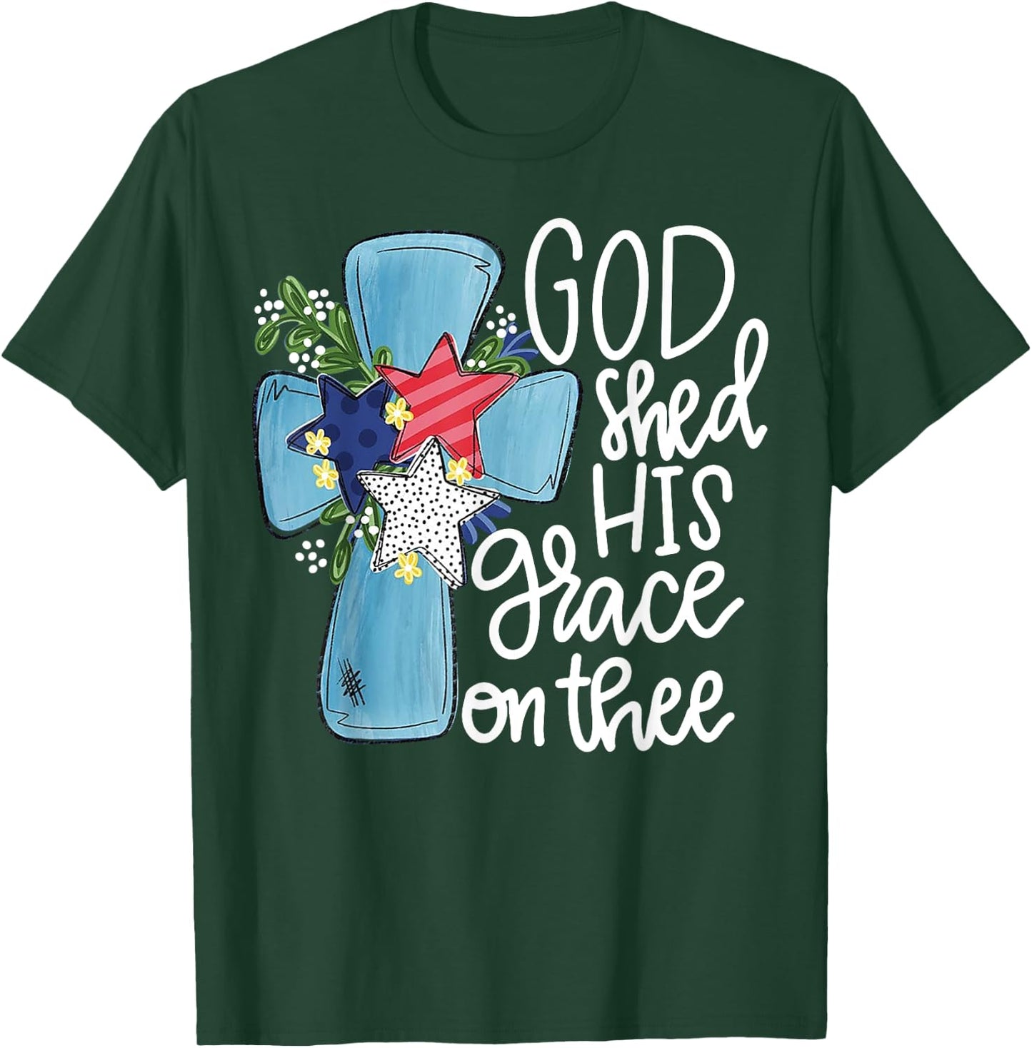 God Shed His Grace On Thee T-Shirt - T-Shirt | Forest