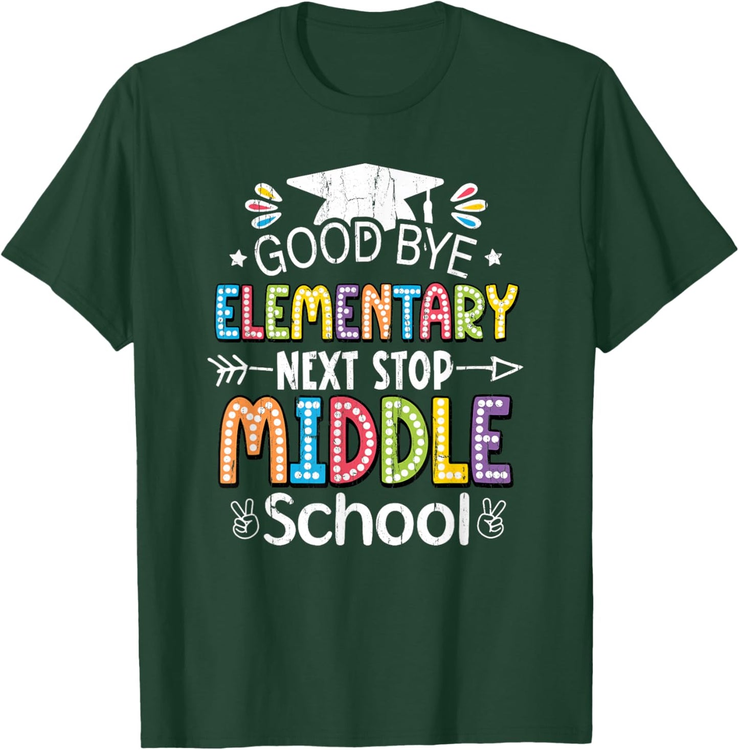 Goodbye Elementary Next Stop Middle School T-Shirt - T-Shirt | Forest