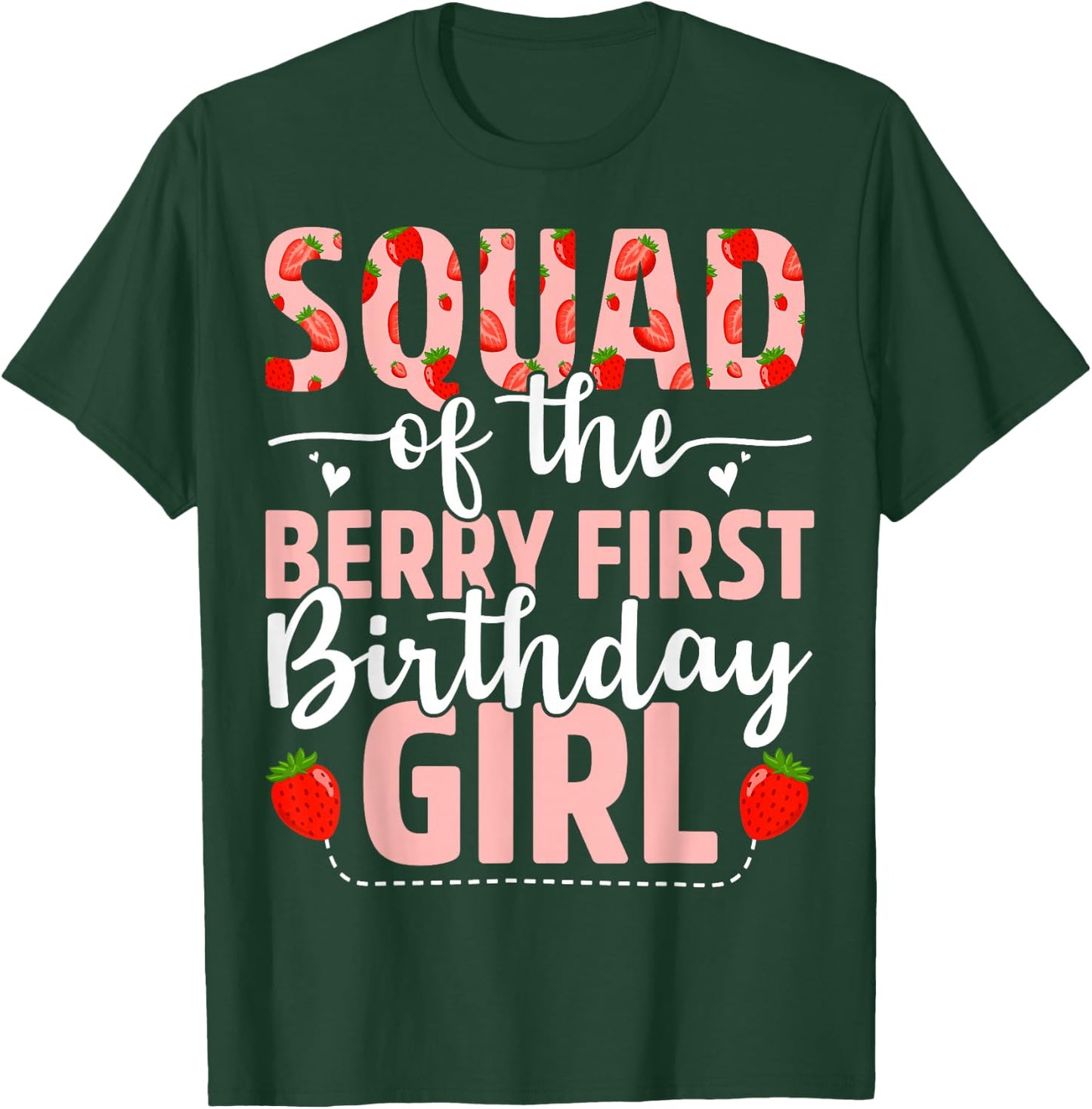 Squad Of The Berry First Birthday Girl Sweet Strawberry T-Shirt - T-Shirt | Forest
