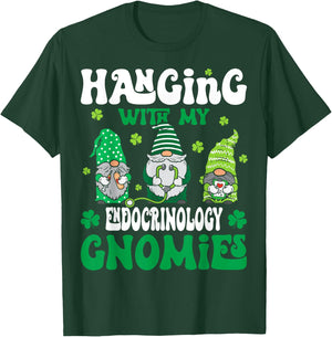 Hanging With My Gnomies Endocrinology nurse St Patricks Day T-Shirt - T-Shirt | Forest