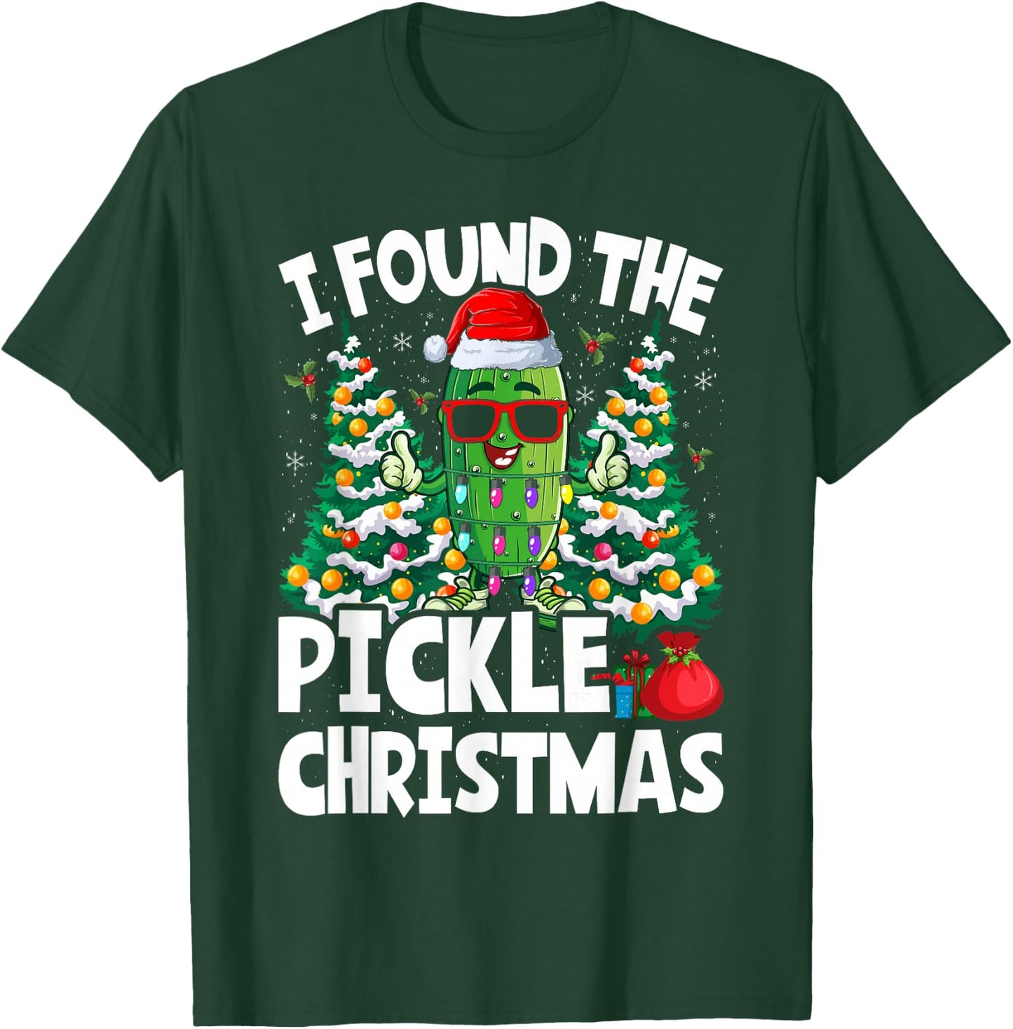I Found The Pickle Christmas Sarcastic Santa Pickle T-Shirt - T-Shirt | Forest