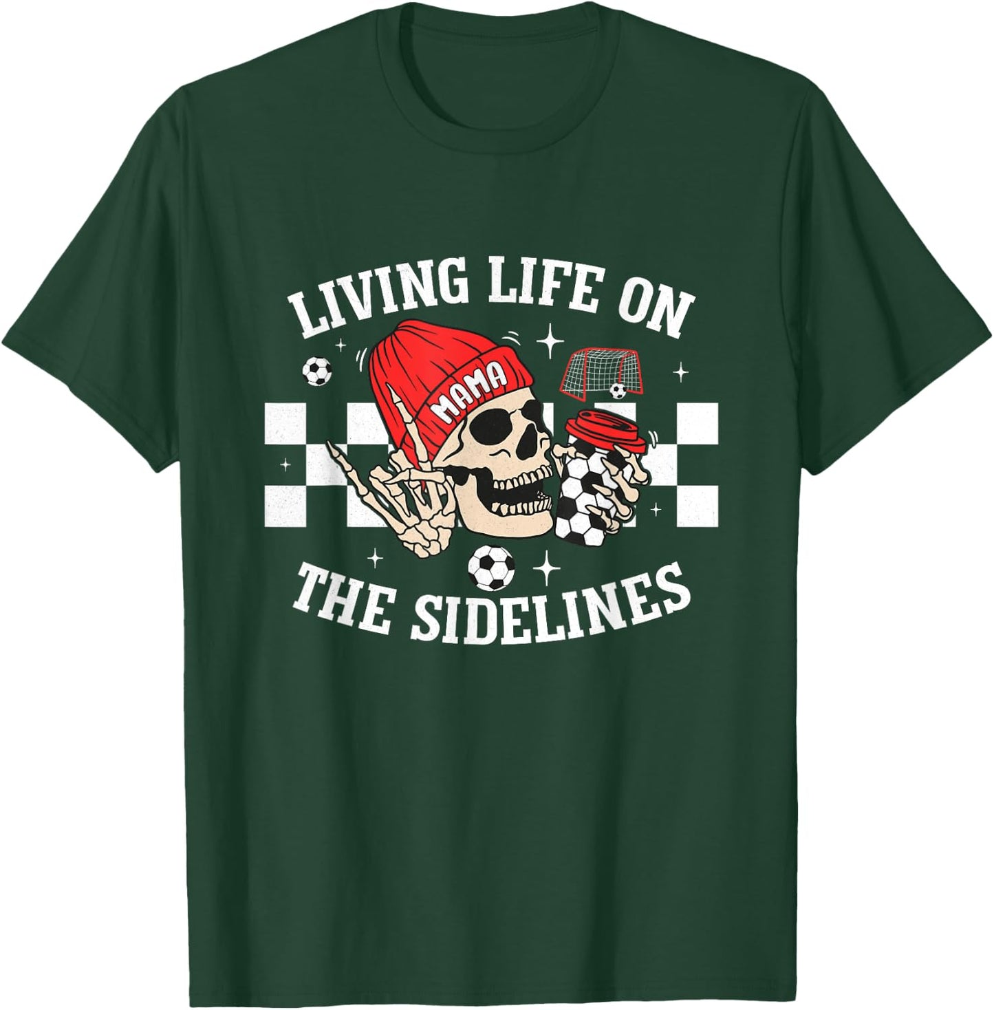 Living Life On The Sidelines Mom Skeleton Coffee Soccer Mama T-Shirt - T-Shirt | Forest