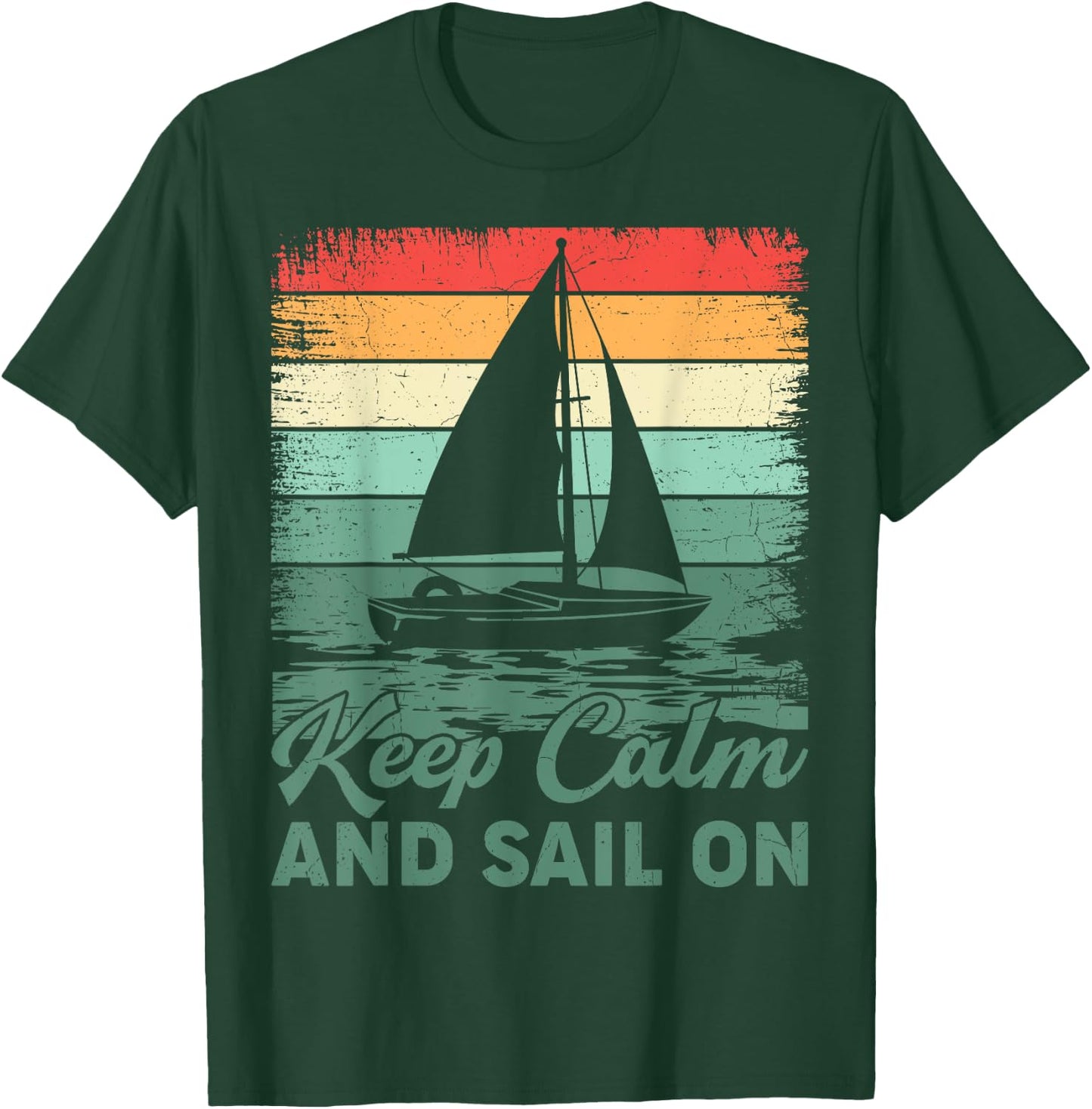 Keep Calm And Sail On Sailboat Captain Sailing T-Shirt - T-Shirt | Forest