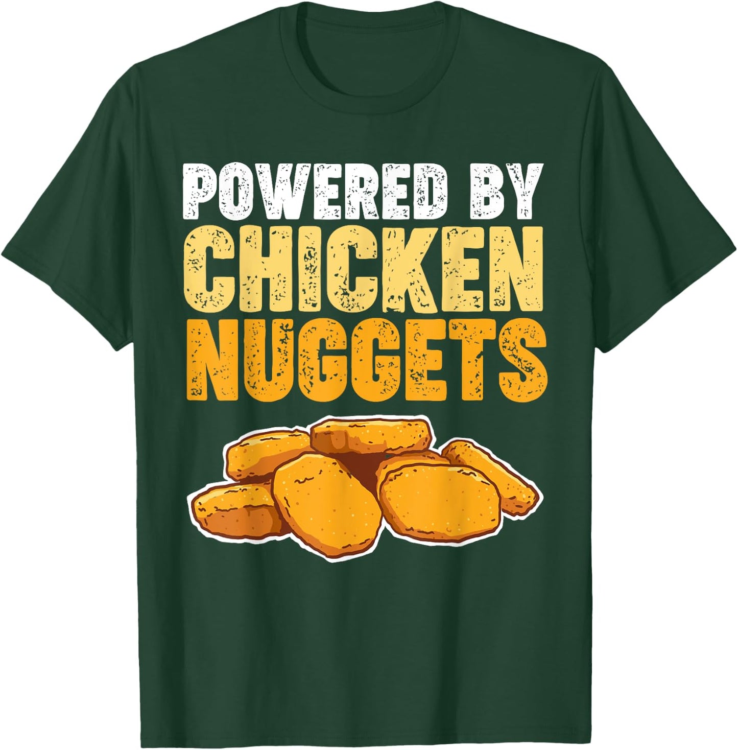Powered by Chicken Nuggets T-Shirt - T-Shirt | Forest