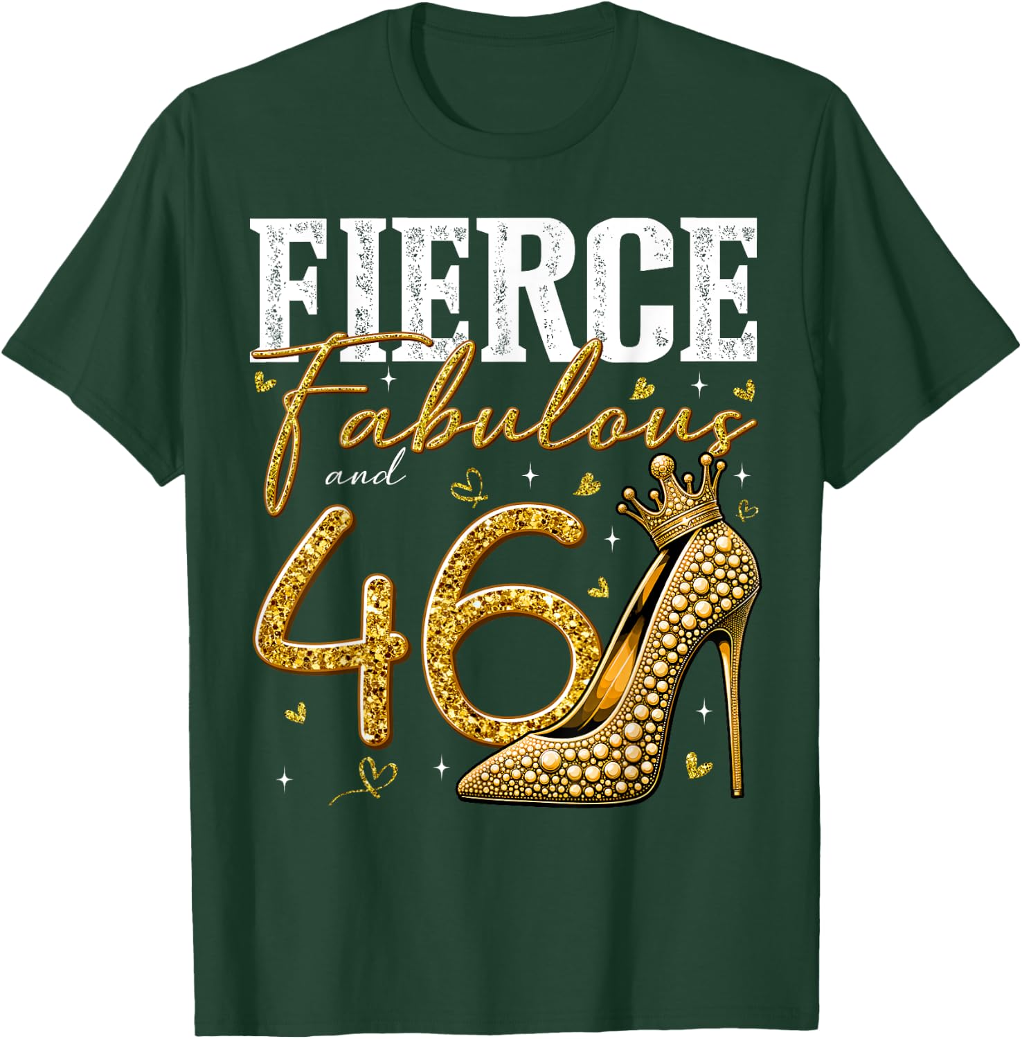 46th Birthday Fierce Fabulous and 46 Year Old Gifts Heels T-Shirt - T-Shirt | Forest